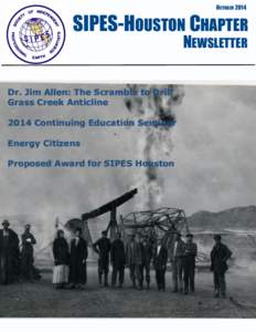 OCTOBER[removed]SIPES-HOUSTON CHAPTER NEWSLETTER  Dr. Jim Allen: The Scramble to Drill