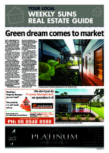 Green dream comes to market WHAT could possibly be Darwin’s most eco-friendly – and unique – house is up for sale. The three-bedroom home, commonly referred to as the Inside-Out House at 70 May