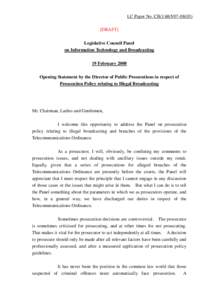 LC Paper No. CB[removed]) [DRAFT] Legislative Council Panel on Information Technology and Broadcasting 19 February 2008 Opening Statement by the Director of Public Prosecutions in respect of