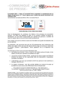 –COMMUNIQUÉ DE PRESSE– 9 novembreL’Apec et l’université Paris 8 organisent, en partenariat avec la Région Île-de-France, le 1er forum régional pour l’emploi des jeunes franciliens le 24 novembre 20