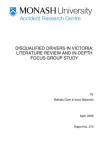 DISQUALIFIED DRIVERS IN VICTORIA: LITERATURE REVIEW AND IN-DEPTH FOCUS GROUP STUDY by Belinda Clark & Irene Bobevski