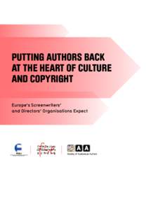 Putting authors back at the heart of culture and copyright Europe’s Screenwriters’ and Directors’ Organisations Expect