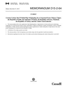 Ottawa, November 21, 2013  MEMORANDUM D15-2-64 IN BRIEF  Certain Carbon Steel Welded Pipe Originating In or Exported From Chinese Taipei,