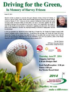 Driving for the Green, In Memory of Harvey Friesen March 3rd, 2014 Bearskin Airlines is pleased to announce this year’s Bearskin Airlines Charity Golf Classics, in memory of Harvey Friesen. Harvey Friesen, former Presi