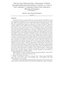 Was the Asian Financial Crisis a Transmission of Shocks Through Fundamental Links Between Countries, or a Case of Pure Contagion?: Comparing Evidence from Alternative Measures of Contagion J.W.Fedderke,∗† DRAFT: NOT 