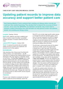 CASE study: east geelong medical centre  Updating patient records to improve data accuracy and support better patient care East Geelong Medical Centre analysed their smoking and allergy status records and could see they 