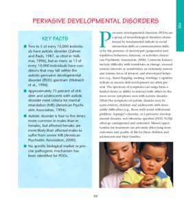P  ervasive developmental disorders (PDDs) are a group of neurobiological disorders characterized by fundamental deficits in social interaction skills or communication skills, or by the presence of stereotyped (purposele