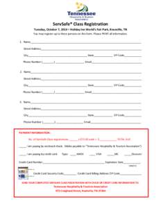 ServSafe® Class Registration Tuesday, October 7, 2014  Holiday Inn World’s Fair Park, Knoxville, TN You may register up to three persons on this form. Please PRINT all information. 1. Name__________________________