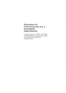 PROMOTORA DE INFORMACIONES, S.A. (PRISA) Y SOCIEDADES DEPENDIENTES Cuentas Anuales consolidadas junto con el Informe de Gestión correspondientes al ejercicio 2016  PROMOTORA DE INFORMACIONES, S.A. (PRISA) Y