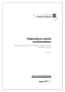 Responding to coronial recommendations THE CIVIL AVIATION SAFETY AUTHORITY’S REGULATION OF GENERAL AVIATION April 2015