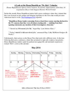 A Look at the House Republican “No Jobs” Calendar House Republicans Ignore Job Creation, Economic Opportunity with Only 34 Legislative Days Until August District Work Period Earlier this month, House Republican leade