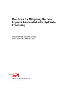 Practices for Mitigating Surface Impacts Associated with Hydraulic Fracturing API GUIDANCE DOCUMENT HF3 FIRST EDITION, JANUARY 2011