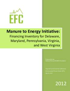 Manure to Energy Initiative: Financing Inventory for Delaware, Maryland, Pennsylvania, Virginia, and West Virginia  Prepared for the