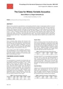 Proceedings of the International Symposium on Room Acoustics, ISRA[removed]August 2010, Melbourne, Australia The Case for Widely Variable Acoustics Steve Ellison (1), Roger Schwenke[removed],2) Meyer Sound Labs, Berkele