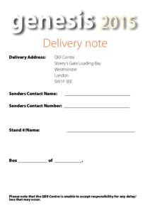 genesis 2015 Delivery note Delivery Address: QEII Centre 					Storey’s Gate Loading Bay 					Westminster