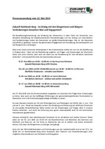 Presseaussendung vom 22. Mai 2014 Zukunft Rohrbach Berg - im Dialog mit den Bürgerinnen und Bürgern Veränderungen brauchen Mut und Engagement Die Bevölkerungsentwicklung, die Erhaltung der Infrastruktur in allen Teil