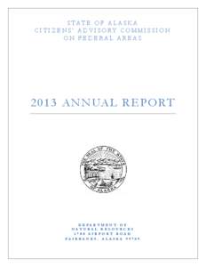 STATE OF ALASKA CIT IZ ENS’ ADVISORY CO MMIS SION ON FEDERAL AREAS 2013 ANNUAL REPORT
