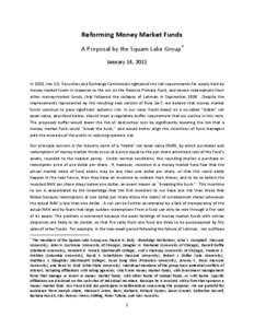 Reforming Money Market Funds A Proposal by the Squam Lake Group January 14, 2011 In 2010, the U.S. Securities and Exchange Commission tightened the risk requirements for assets held by money market funds in response t