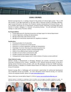 LEGAL COUNSEL National Leasing Group Inc. is seeking a lawyer for the position of in-house legal counsel. This is a full time position in the legal department at the head office of National Leasing in Winnipeg, Manitoba.
