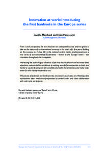 Innovation at work: introducing the first banknote in the Europa series Aurélie Marchand and Enda Palazzeschi Cash Management Directorate  From a cash perspective, the euro has been an undisputed success and has grown t