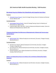 2011 American Public Health Association Meeting – CMS Presenters  Beta-blocker Drug Use in Medicare Part D Beneficiaries with Congestive Heart Failure Presenter: •