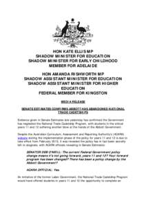 HON KATE ELLIS MP SHADOW MINISTER FOR EDUCATION SHADOW MINISTER FOR EARLY CHILDHOOD MEMBER FOR ADELAIDE HON AMANDA RISHWORTH MP SHADOW ASSISTANT MINISTER FOR EDUCATION