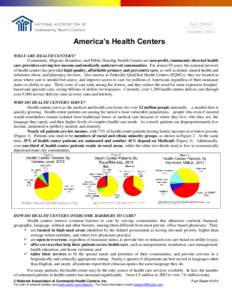 Fact Sheet October 2014 America’s Health Centers WHAT ARE HEALTH CENTERS? Community, Migrant, Homeless, and Public Housing Health Centers are non-profit, community-directed health