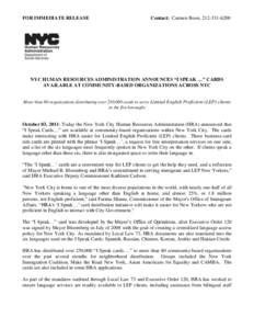 FOR IMMEDIATE RELEASE  Contact: Carmen Boon, [removed]NYC HUMAN RESOURCES ADMINISTRATION ANNOUNCES “I SPEAK …” CARDS AVAILABLE AT COMMUNITY-BASED ORGANIZATIONS ACROSS NYC