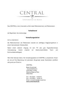   Das CENTRAL an der Universität zu Köln bietet Referendarinnen und Referendaren fortwährend die Möglichkeit, ihre dreimonatige