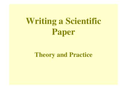 Writing a Scientific Paper Theory and Practice How to write a Scientific Paper And get it published