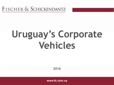 Uruguay’s Corporate Vehicles 2016 www.fs.com.uy