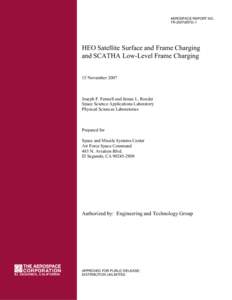 AEROSPACE REPORT NO. TRHEO Satellite Surface and Frame Charging and SCATHA Low-Level Frame Charging 15 November 2007