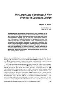 The Large Data Construct: A New Frontier in Database Design Stephen E. Arnold Information Access Co. Foster City, CA 94404