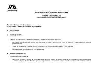 UNIVERSIDAD AUTÓNOMA METROPOLITANA UNIDAD AZCAPOTZALCO División de Ciencias Básicas e Ingeniería Maestría en Ciencias de la Computación Grado: Maestro o Maestra en Ciencias de la Computación