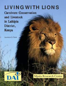 LIVING WITH LIONS Carnivore Conservation and Livestock in Laikipia District, Kenya
