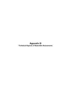 Appendix D Technical Aspects of Statewide Assessments Technical Aspects The following material is intended to assist those called upon to explain to others issues such as referencing, reliability, and validity. We have 
