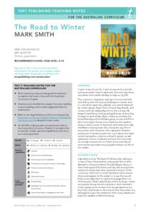 TE X T PUBLISHING TE ACHING NOTES for the aus tr alian curriculum The Road to Winter MARK SMITH ISBN