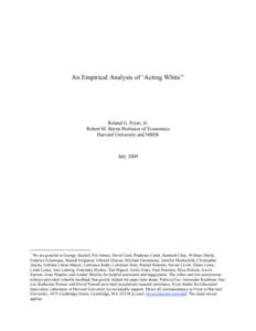 An Empirical Analysis of ‘Acting White’!  Roland G. Fryer, Jr. Robert M. Beren Professor of Economics Harvard University and NBER