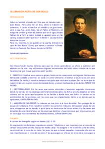 CELEBRACIÓN FIESTA DE DON BOSCO INTRODUCCIÓN Hubo un hombre enviado por Dios que se llamaba Juan ... Juan Bosco. Para unos fue un loco, otros lo trataron de temerario, lo cierto es que fue un soñador y un gran santo, 