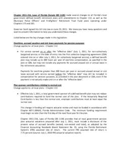 Chapter[removed], Laws of Florida (Senate Bill[removed]made several changes to all Florida’s local government defined benefit retirement plans with amendments to Chapter 112, as well as the Municipal Police Officers’ a