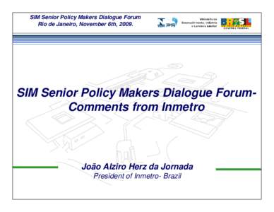 Microsoft PowerPoint - Jornada-Inmetro-SIM-SeniorPolicy[removed]ppt