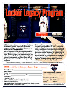 Univeristy of Tennessee at Martin Baseball  UT Martin is pleased to announce a program that honors the young men who have proudly worn our uniform, and passes their legacy onto the players of tomorrow, the Baseball Locke