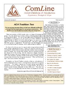 Volume 26, Number 2  February 2010 ACA Tradition Two For our group purpose there is but one ultimate authority–