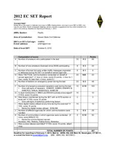 2012 EC SET Report FORM A *PLEASE PRINT* Please fill out this report in triplicate (one copy to ARRL Headquarters, one copy to your SEC or DEC, one copy for your files). Attach newspaper clippings, photos, remarks, sugge