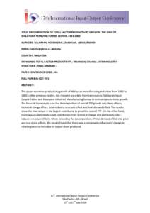      TITLE: DECOMPOSITION OF TOTAL FACTOR PRODUCTIVITY GROWTH: THE CASE OF  MALAYSIAN MANUFACTURING SECTOR, 1983‐2000  AUTHORS: SULAIMAN, NOORASIAH ; ZAKARIAH, ABDUL RASHID 