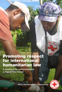 Promoting respect for international humanitarian law A handbook for parliamentarians in Papua New Guinea