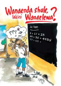 Kijitabu hiki kimetayarishwa na watendaji wa Twaweza Tanzania. Waandishi: Abella Bateyunga na Evarist Kamwaga Mchoraji: Marco Tibasima Mhariri: Rakesh Rajani  ©Hivos/Twaweza 2011