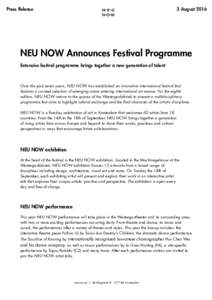Press Release  3 August 2016 NEU NOW Announces Festival Programme Extensive festival programme brings together a new generation of talent 