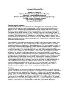 Hemoglobinopathies Winfred C. Wang, M.D. Director, Pediatric Hematology Center of Memphis, LeBonheur Children’s Medical Hospital Director, Hematology Division, Department of Hematology/Oncology St. Jude Children’s Re