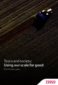 Tesco and society: Using our scale for good[removed]half year update Using our Scale for Good